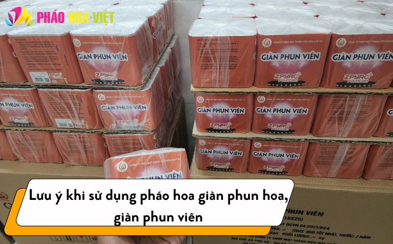 Lưu ý khi sử dụng pháo hoa giàn phun hoa, giàn phun viên