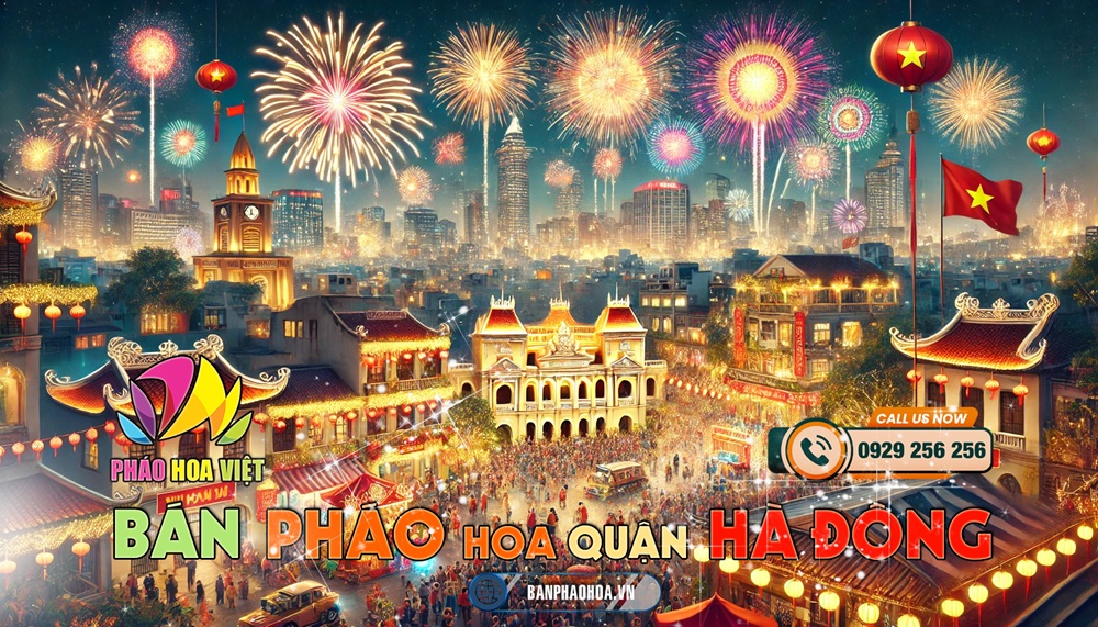 Bán pháo hoa quốc phòng quận Hà Đông giá tốt nhất, ship nhanh nhất