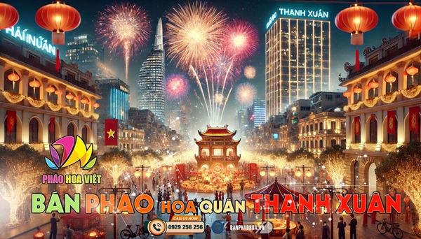 Đại Lý Bán Pháo Hoa Quốc Phòng Quận Thanh Xuân