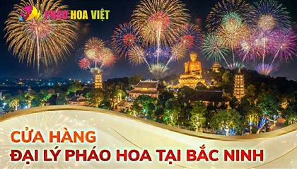 Cửa hàng đại lý pháo hoa Z121 tại Bắc Ninh mới nhất 2026