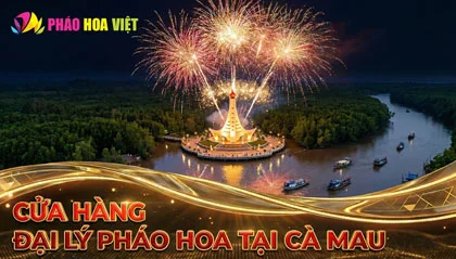 Danh sách cửa hàng đại lý pháo hoa Z121 tại Cà Mau