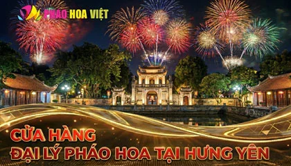 Tổng hợp 32 cửa hàng pháo hoa Bộ Quốc Phòng tại Hưng Yên mới nhất