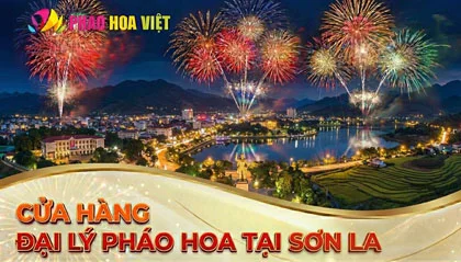 Danh Sách 5 Cửa Hàng Đại Lý Pháo Hoa Z121 Tại Sơn La Mới Nhất 2026