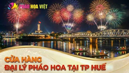 Cửa hàng đại lý pháo hoa Z121 tại TP Huế - Cập nhật T3 2026