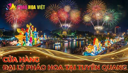 Cửa hàng pháo hoa Tuyên Quang – Điểm bán pháo hoa Z121 uy tín