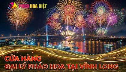 Cửa hàng đại lý pháo hoa Z121 chính hãng tại Vĩnh Long