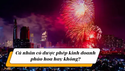 Cá nhân có được kinh doanh pháo hoa không tiếng nổ BQP?