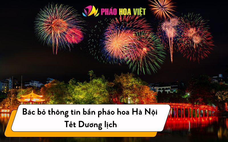 Bác bỏ thông tin bắn pháo hoa Hà Nội Tết Dương lịch