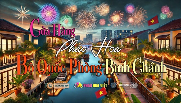 Cửa hàng bán pháo hoa bộ quốc phòng huyện Bình Chánh