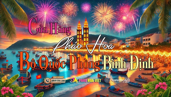 Bán Pháo Hoa Tại Bình Định - Rực Rỡ Ánh Sáng Miền Biển