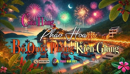 Danh sách điểm bán pháo hoa Z121 tại Kiên Giang