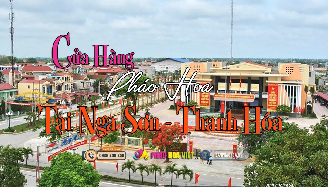 Bán pháo hoa quốc phòng tại Nga Sơn, Thanh Hóa giá tốt nhất