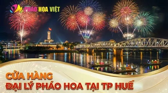 Danh sách đại lý pháo hoa tại Huế được BQP công bố