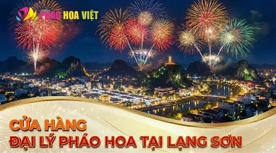 Cửa hàng pháo hoa Lạng Sơn – Điểm bán pháo hoa Bộ Quốc Phòng Z121