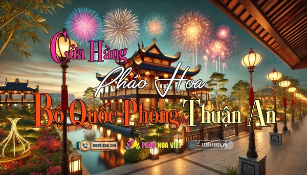 Bán pháo hoa tại Thuận An – Bình Dương giá tốt nhất