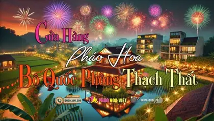 Điểm Cung Cấp Pháo Hoa Chính Hãng Z121 Khu Vực Thạch Thất