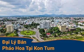 Danh sách đại lý bán pháo hoa tại Kon Tum uy tín