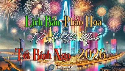 Lịch bắn pháo hoa Tết TP Hồ Chí Minh 2026