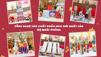 Công nghệ sản xuất pháo hoa không tiếng nổ mới nhất của BQP