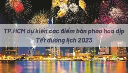 TP.HCM dự kiến các điểm bắn pháo hoa dịp Tết dương lịch 2023