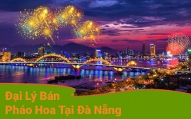 Cập nhật các đại lý pháo hoa tại Đà Nẵng được BQP cấp phép