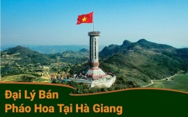 Đại lý pháo hoa tại Hà Giang uy tín, đảm bảo chất lượng