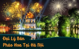 Danh sách đại lý pháo hoa tại Hà Nội được BQP cấp phép 