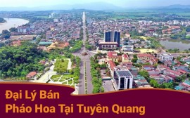 Đại lý pháo hoa tại Tuyên Quang được cập nhật mới nhất