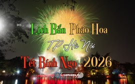 Lịch bắn pháo hoa tại Hà Nội – Tết Bính Ngọ 2026
