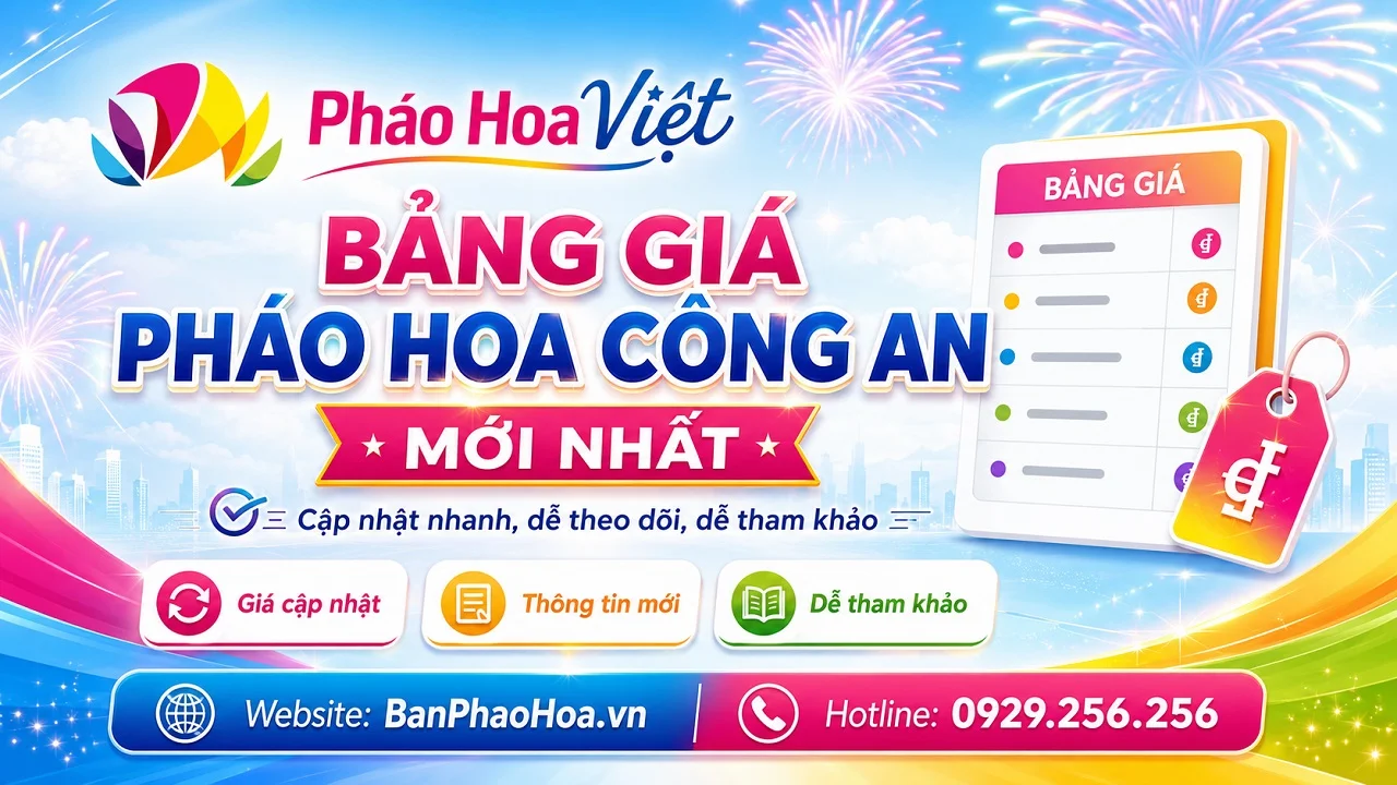 Báo giá pháo hoa Công An theo thông tin chính thức