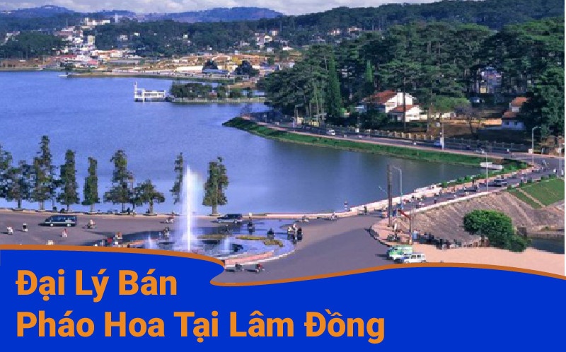 Đại lý pháo hoa tại Lâm Đồng
