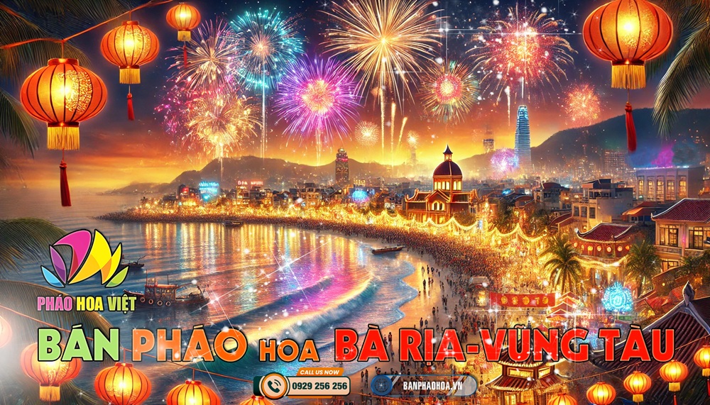 Bán pháo hoa tại Bà Rịa Vũng Tàu