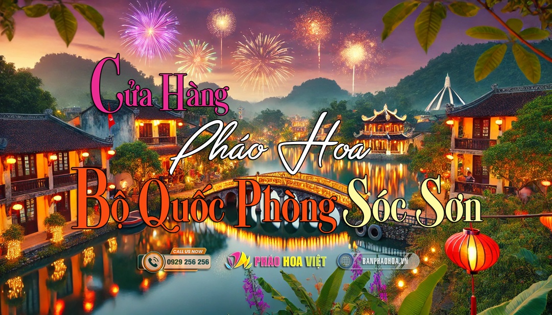 Cửa hàng bán pháo hoa Sóc Sơn Hà Nội
