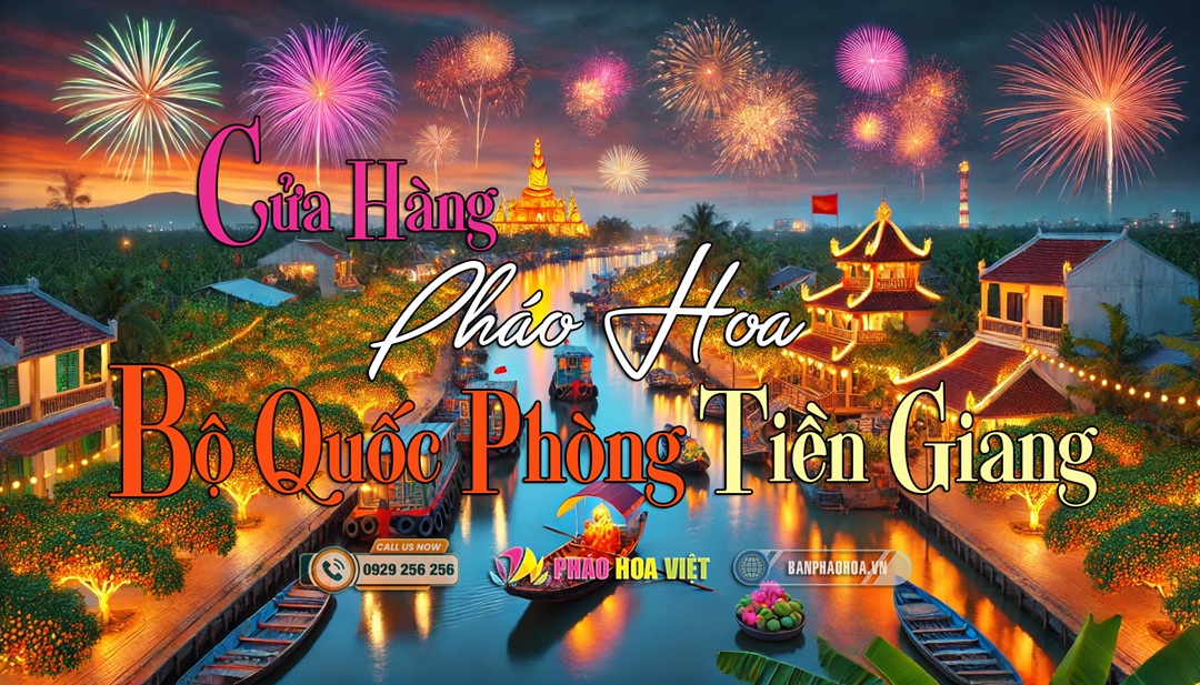 Cửa hàng bán pháo hoa tại Tiền Giang