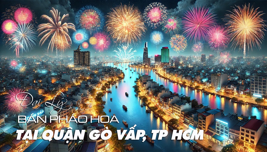 Bán pháo hoa quận Gò Vấp TP HCM