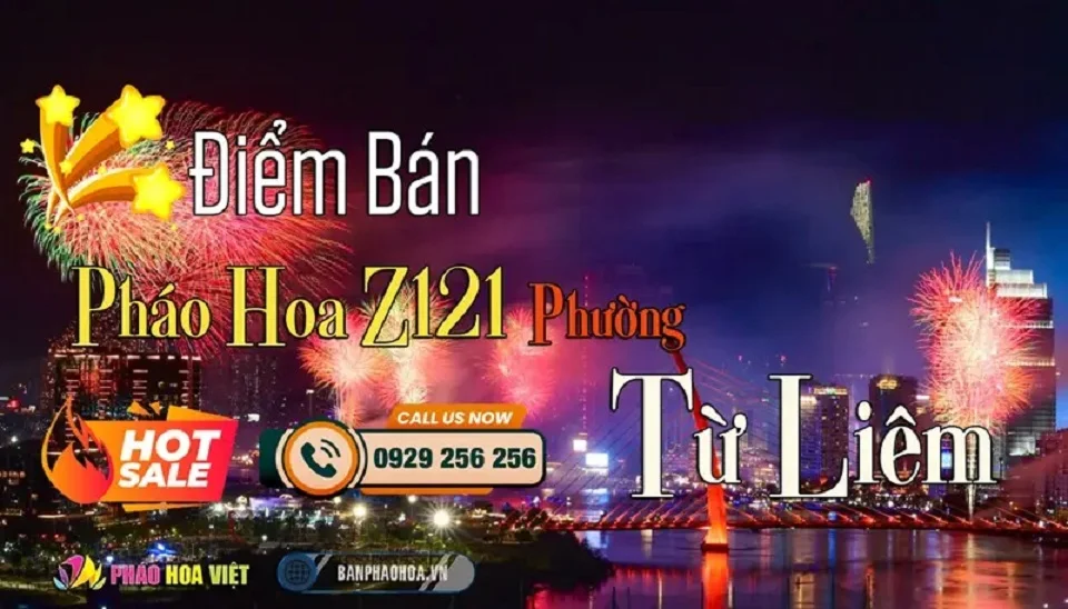 Điểm hỗ trợ mua pháo hoa Z121 tại phường Từ Liêm, Hà Nội