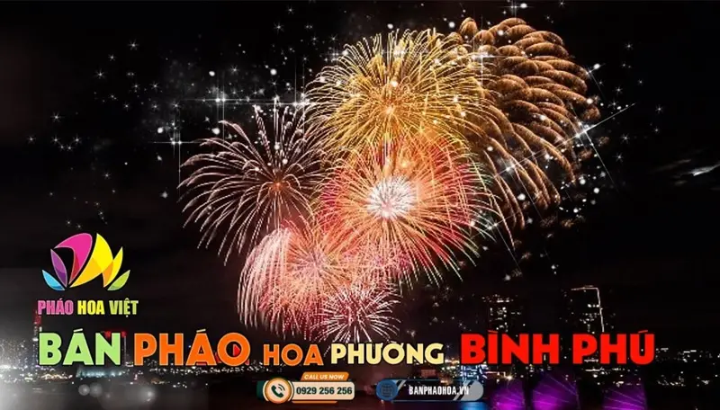 Đại lý pháo hoa Bộ Quốc Phòng chính hãng tại Phường Bình Phú, TP.HCM