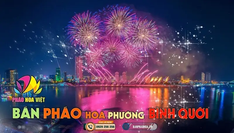 Đại lý pháo hoa Bộ Quốc Phòng chính hãng tại Phường Bình Quới, TP.HCM