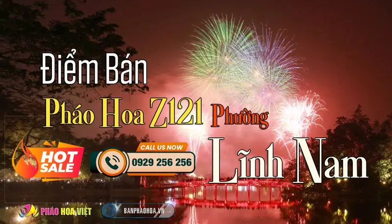 Đại lý pháo hoa Bộ Quốc Phòng chính hãng tại Phường Lĩnh Nam, Hà Nội