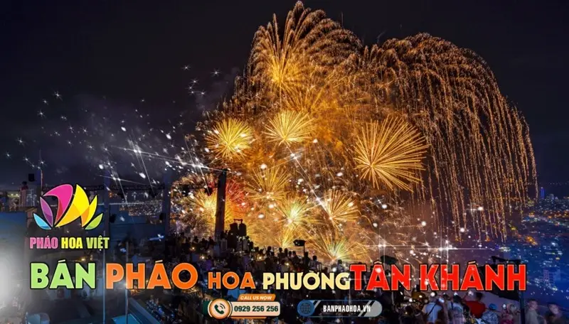 Đại lý pháo hoa Bộ Quốc Phòng chính hãng tại Phường Tân Khánh, TP.HCM