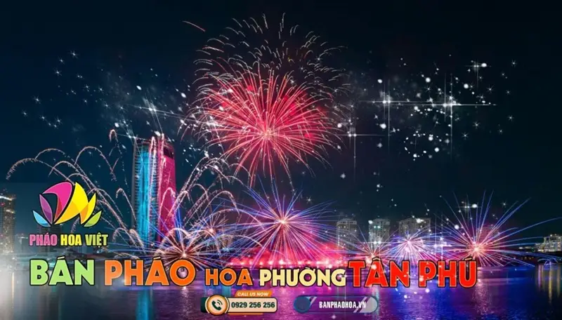 Đại lý pháo hoa Bộ Quốc Phòng chính hãng tại Phường Tân Phú, TP.HCM