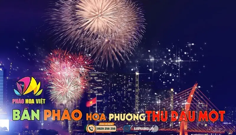 Đại lý pháo hoa Bộ Quốc Phòng chính hãng tại Phường Thủ Dầu Một, TP.HCM