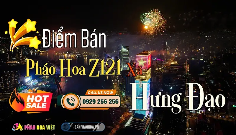 Đại lý pháo hoa Bộ Quốc Phòng chính hãng tại xã Hưng Đạo, Hà Nội