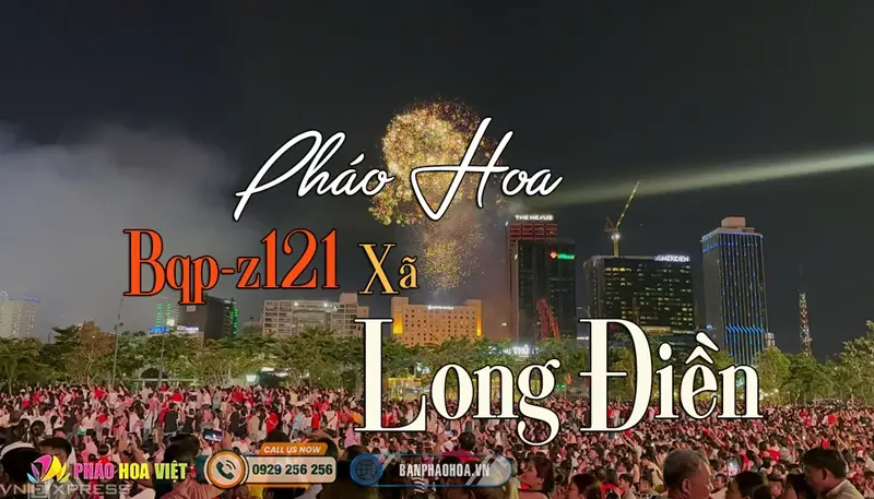 Đại lý pháo hoa Bộ Quốc Phòng chính hãng tại Xã Long Điền, TP.HCM