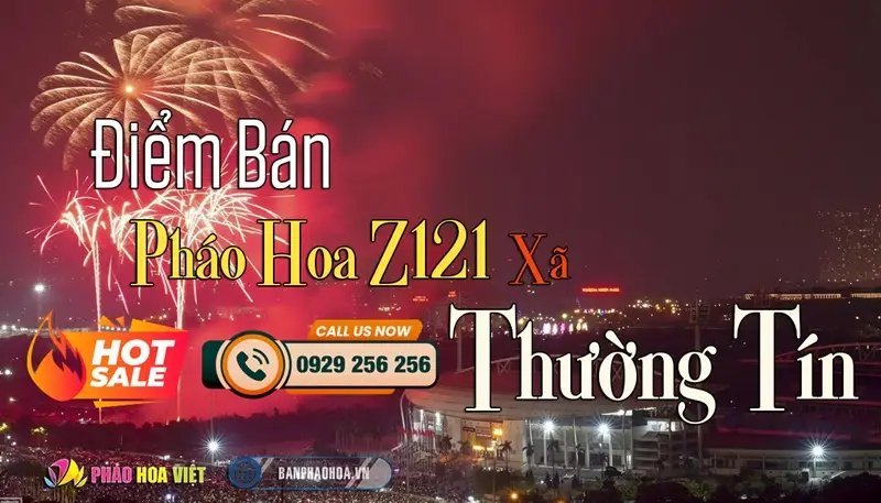 Đại lý pháo hoa Bộ Quốc Phòng chính hãng tại Xã Thường Tín, Hà Nội