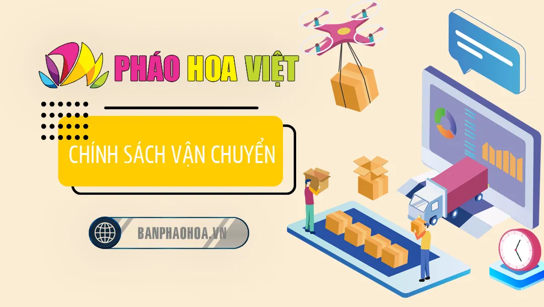 Chính sách vận chuyển pháo hoa Z121 chính hãng tại Pháo Hoa Việt