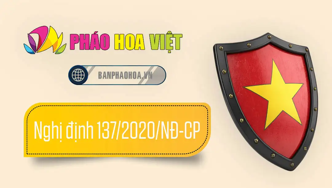 Hướng dẫn chi tiết Nghị định 137/2020/NĐ-CP về quản lý và sử dụng pháo hoa