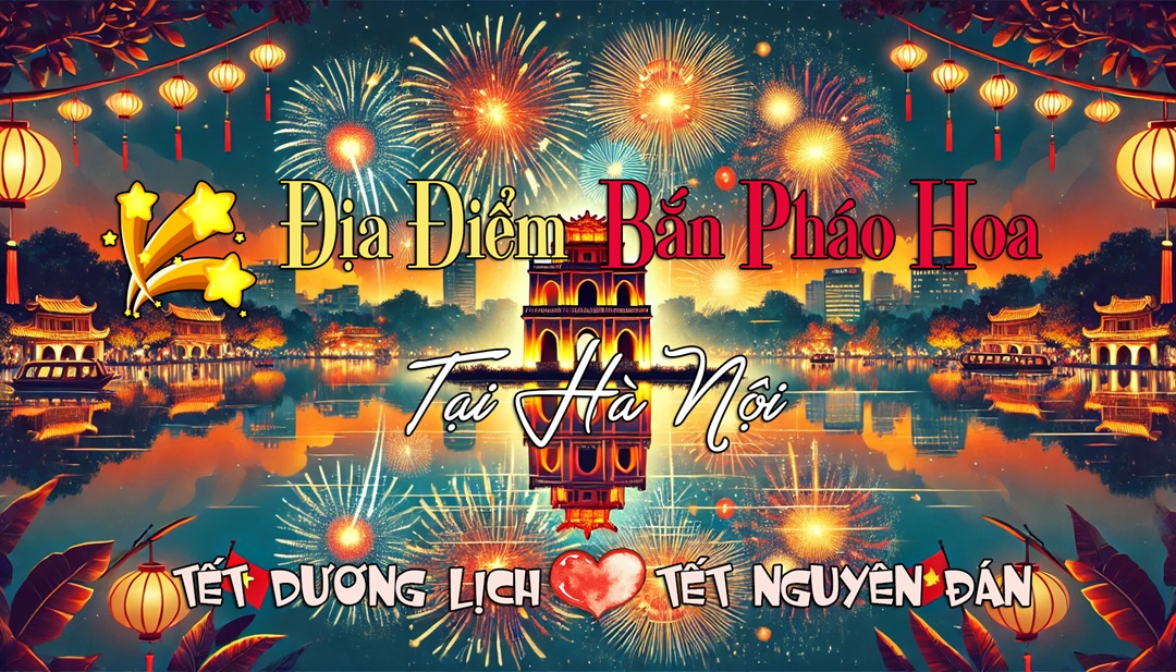 Lịch bắn pháo hoa tại Hà Nội