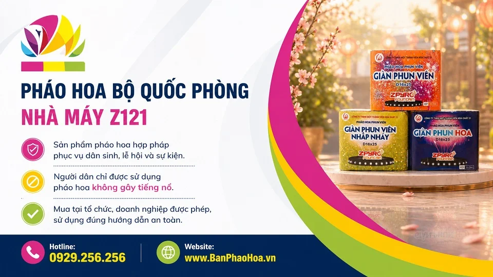 Pháo hoa Bộ Quốc phòng Nhà máy Z121 và sản phẩm pháo hoa không tiếng nổ hợp pháp