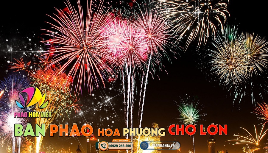 Bán pháo hoa phường Chợ Lớn (Quận 5, TP. Hồ Chí Minh) – điểm bán pháo hoa Bộ Quốc Phòng
